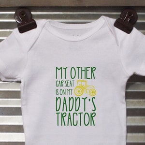 My Other Car Seat is on my Daddy's Tractor Baby Bodysuit - Tractor/Farmer Infant Bodysuit - Wording can be changed - You choose the colors