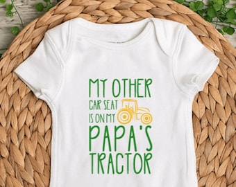 My Other Car Seat is on my Papa's Tractor - Baby Bodysuit - Toddler Shirt - Farmer Infant - Wording can be changed - You choose the colors