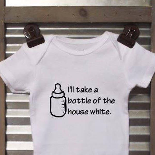 I'll take a bottle of the house white - Funny Baby Bodysuit - Infant Bodysuit - Great baby shower gift!