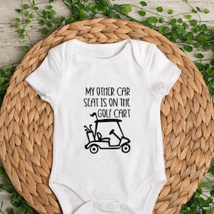 My Other Car Seat Is On The Golf Cart - Baby Bodysuit - Toddler Shirt - Kids T-Shirt - Infant Bodysuit - Perfect for the golfers out there!