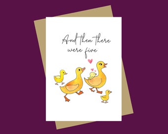 New baby card, baby card, family of 5 new baby, unisex new baby card, card for 3rd born, then ther were five, Baby card, ducks baby card.