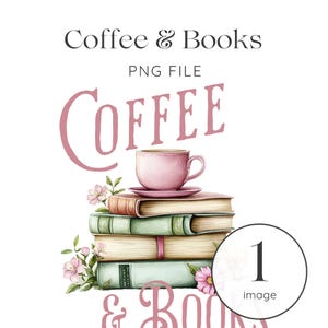 Coffee and Books PNG, Book Club PNG, Books PNG, Reading Lover Clipart for Commercial Use, Coffee Lover and Books Design