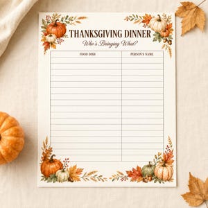 May include: A rectangular Thanksgiving dinner sign-up sheet featuring the text THANKSGIVING DINNER Who's Bringing What? with two columns labelled FOOD DISH and PERSON'S NAME, decorated with watercolour illustrations of pumpkins, autumn leaves, and acorns.