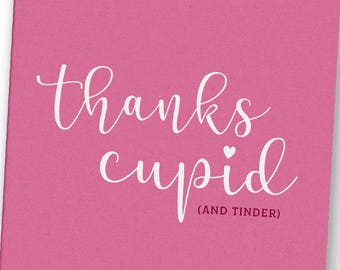 Thanks Cupid (And Tinder) Funny Valentine and Anniversary Card