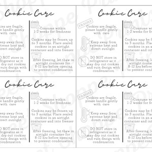 May include: Four black and white printable cards with the text "Cookie Care" and instructions on how to store and consume cookies. The instructions include information about freezing, thawing, and storing cookies in an airtight container.