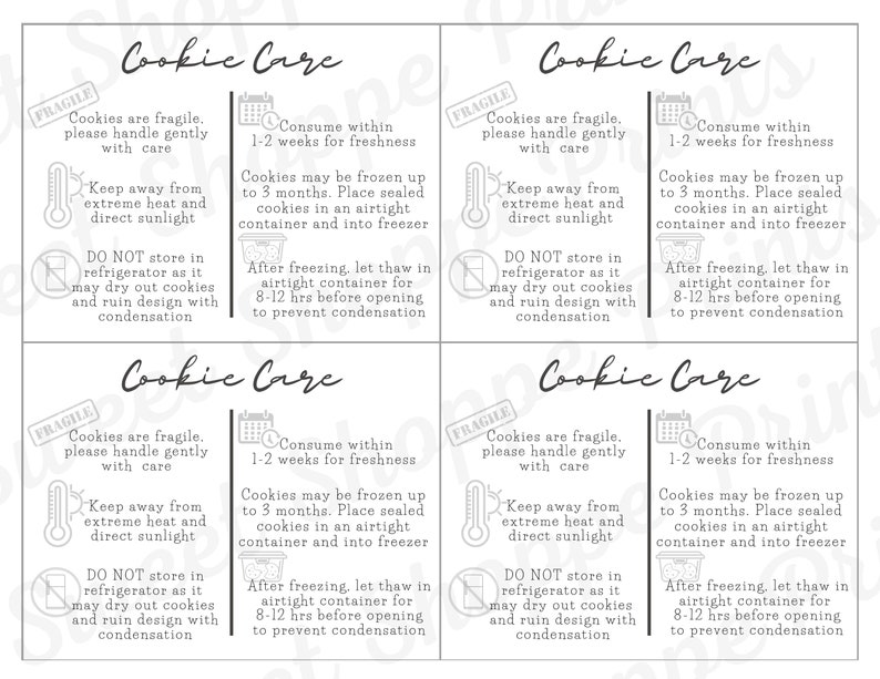 May include: Four black and white printable cards with the text "Cookie Care" and instructions on how to store and consume cookies. The instructions include information about freezing, thawing, and storing cookies in an airtight container.