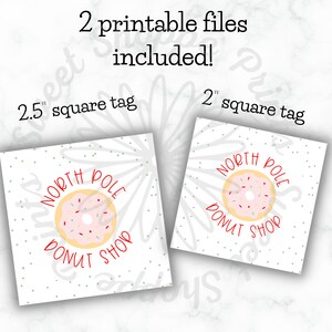 May include: Two printable gift tags featuring a donut with pink frosting and red sprinkles. The donut is surrounded by the text "North Pole Donut Shop" in red. The tags are 2.5 inches and 2 inches square.