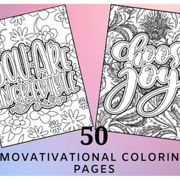 Motivational Coloring Quotes-  50 Pages, Instant Download & Print PDFs