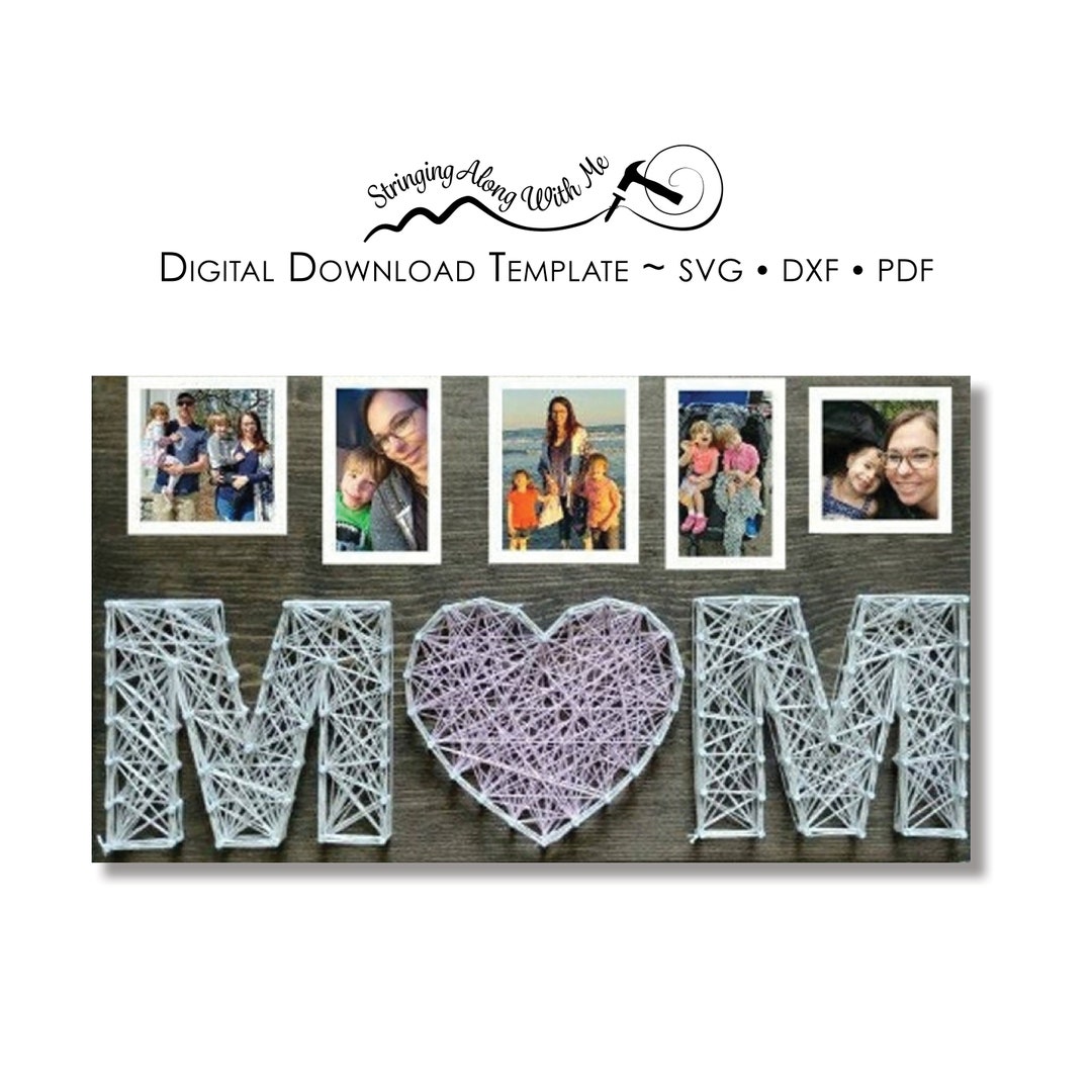 Digital Download-string Art Template- Mom Photo Frame - ***SVG, DXF ...