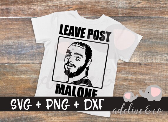 Download Leave Post Malone SVG PNG DXF Instant download | Etsy