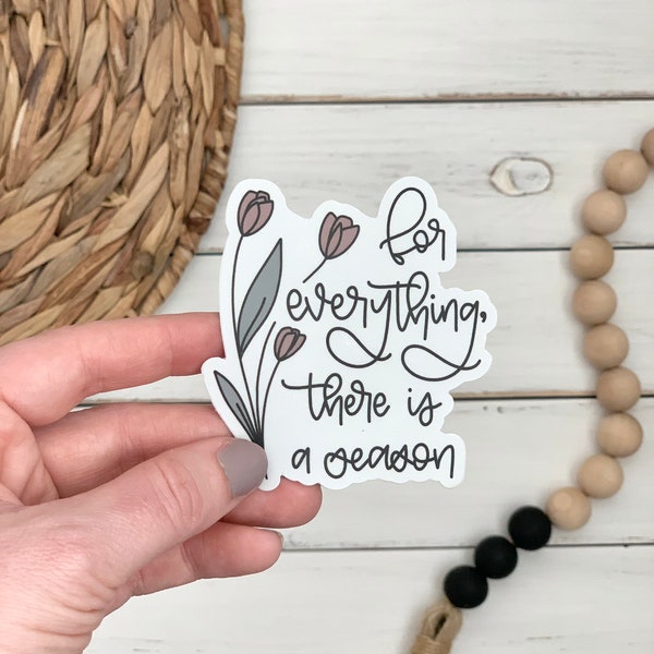 For Everything There is a Season Vinyl Sticker - Ecclesiastes - a time to weep, laugh, mourn, dance - scripture stickers