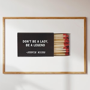 Don&#39;t be a Lady be a Legend Zitat Print, Stevie Nicks Wandkunst, Minimalistisches Streichholzschachtelplakat für modernes Wohndekor, Streichholzschachtelplakat