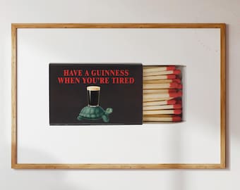 Have a Guinness When You are tired, Bar & Pub Decor, Matchbox Wall art