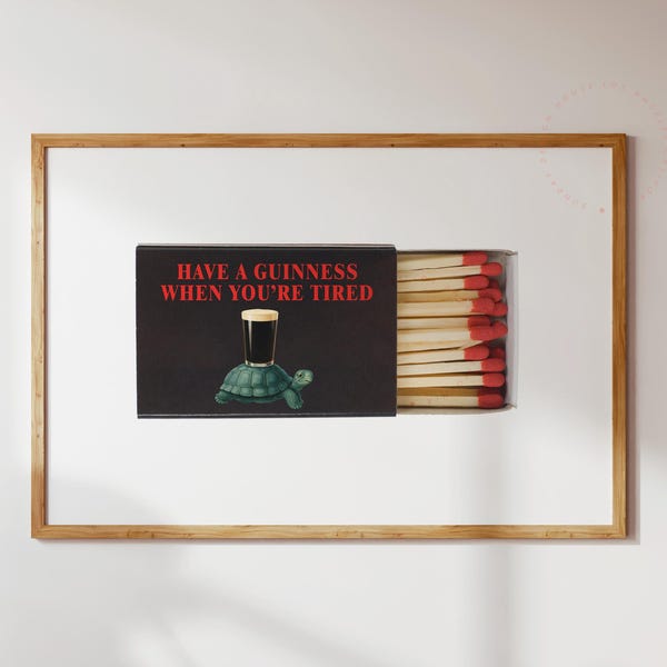 Have a Guinness When You are tired, Bar & Pub Decor, Matchbox Wall art
