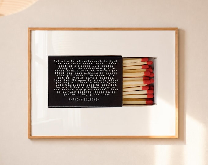 Anthony Bourdain Matchbox Quote Print, Dine at a Local Restaurant Matchbox Poster, Anthony Bourdain Wall Decor, Kitchen Matchbox Artwork