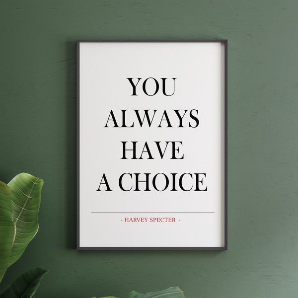 Harvey Specter Poster, Harvey Specter Print, Suits TV show, Suits TV poster, Harvey Specter, Harvey Specter Quote, You Always Have A Choice