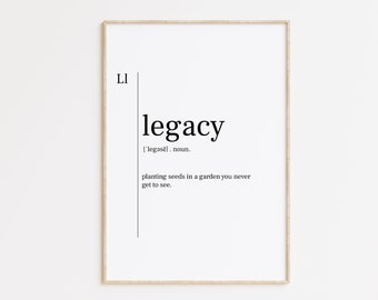 Legacy Poster, Legacy, Legacy Definition Print, Legacy Print, Gift For Legacy, Definition Poster, Legacy Quote, Legacy Sign, Legacy Wall Art