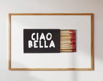 Ciao Bella Art Print, Ciao Bella Matchbox Artwork, Ciao Bella Wall Poster, Ciao Bella Quote Artwork, Ciao Bella Matchbox Wall Print