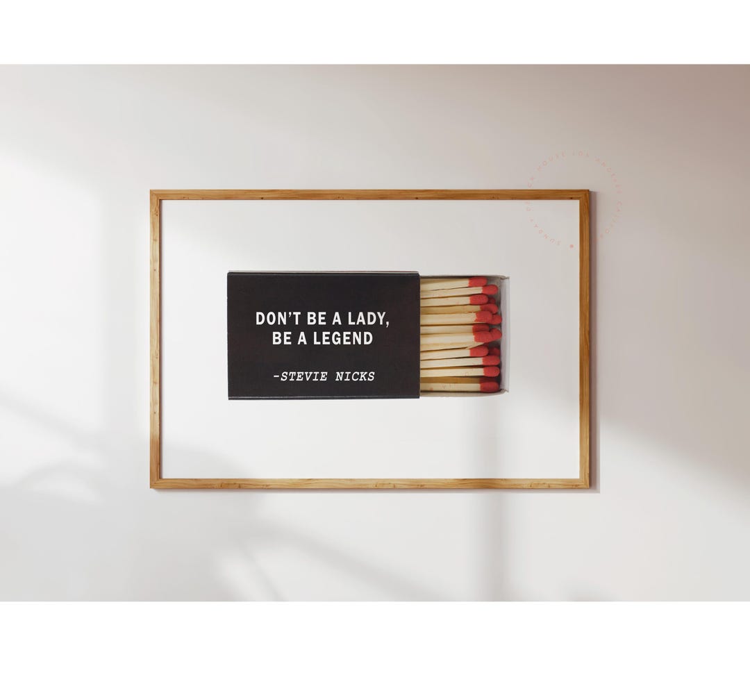 Don’t Be a Lady Be a Legend Quote Print, Stevie Nicks Wall Art, Minimalist Matchbox Poster for Modern Home Decor, Matchbox Poster - 11" x 14", Black Frame