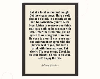 Anthony Bourdain Eat at Local Print, Food Lover Wall Art, Inspirational Poster for Kitchen or Restaurant Decor, eat at local restaurant