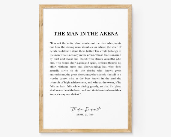 The Man In The Arena Sign, Man In The Arena Poster, Inspirational Wall Art, Theodore Roosevelt Print, Modern Art Print, Famous Quote Print