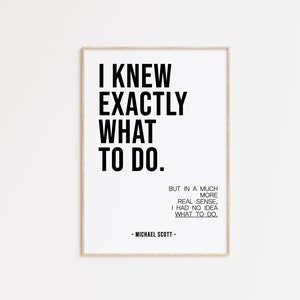 I Knew Exactly What to Do, The Office TV Show Print, Office Wall Art, Michael Scott Quotes, Office Quote, The Office Tv Show Poster