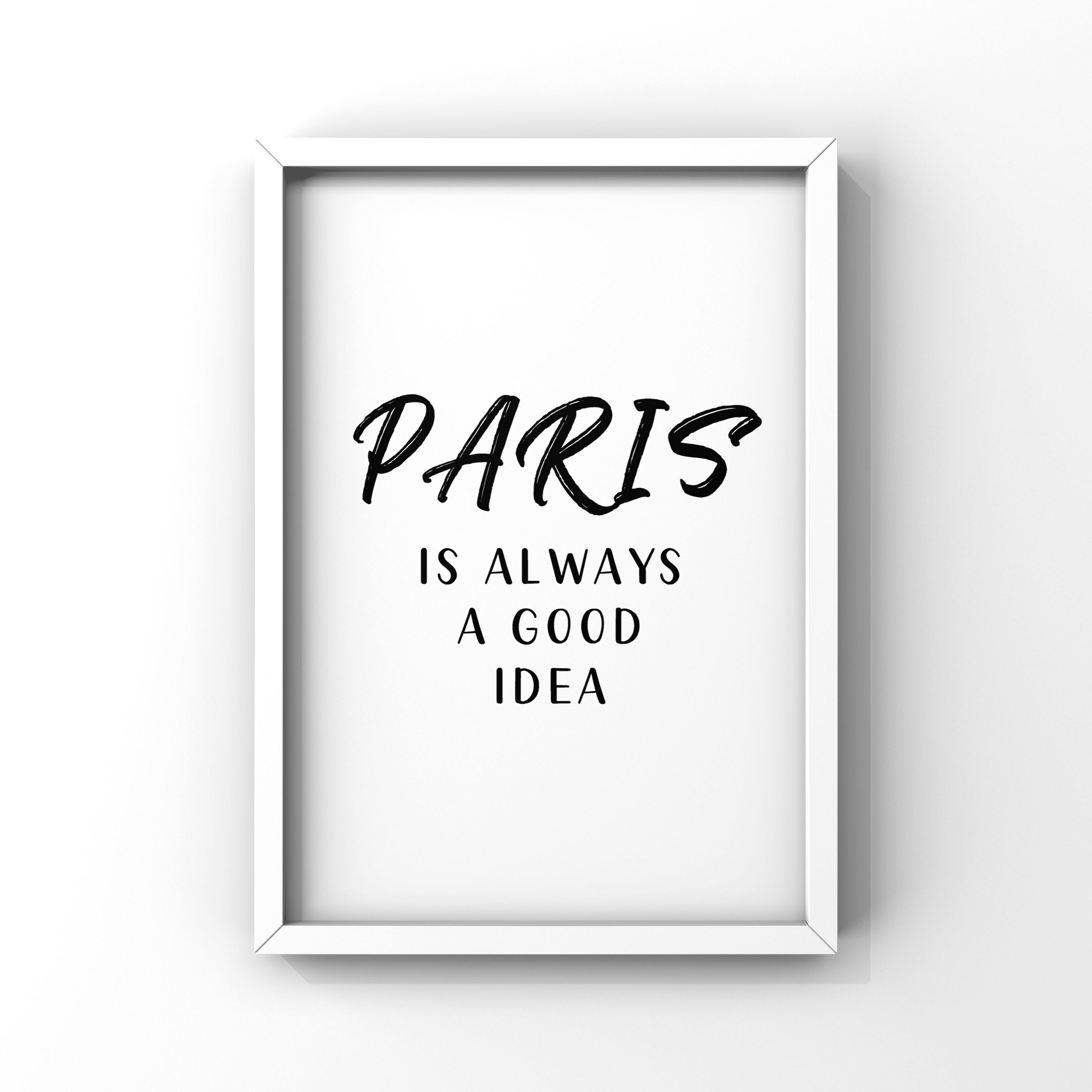 Paris is Always a Good Idea Paris is Always a Good Idea | Etsy