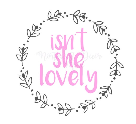 Download Isn't She Lovely SVG / Baby Girl SVG / Girl SVG / Cricut ...