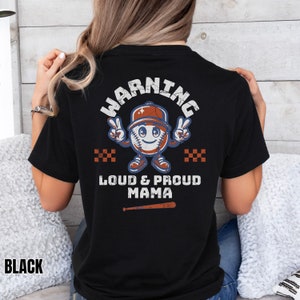 May include: Black t-shirt with a vintage baseball graphic and the text "WARNING LOUD & PROUD MAMA".