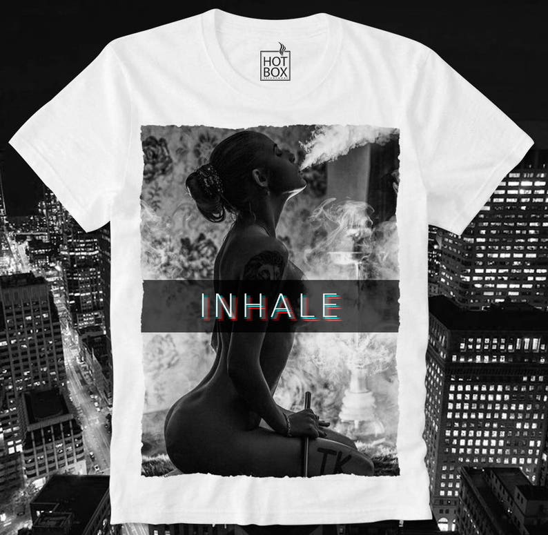 T Shirt Hotbox Sexy Girl Swag Dope Weed Inhale Bong Hot Stoner Etsy