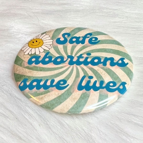 Safe Abortions Save Lives Pro Choice Button