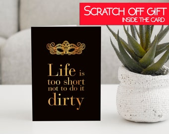 Kinky scratch off love card for him or her "Life is too short not to do it dirty"