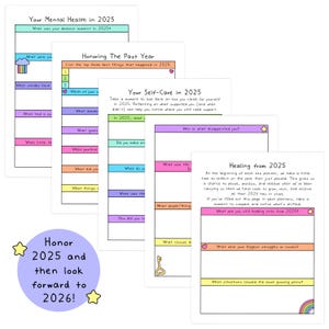 May include: A collection of colorful, hand-drawn planner pages with prompts for self-reflection and goal setting. The pages are titled "Your Mental Health in 2025", "Honoring The Past Year", "Your Self-Care in 2025", and "Healing from 2025". The image includes text: "Honor 2025 and then look forward to 2026!"