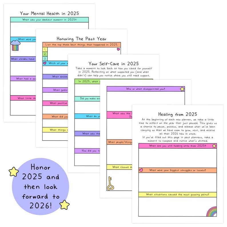 May include: A collection of colorful, hand-drawn planner pages with prompts for self-reflection and goal setting. The pages are titled "Your Mental Health in 2025", "Honoring The Past Year", "Your Self-Care in 2025", and "Healing from 2025". The image includes text: "Honor 2025 and then look forward to 2026!"