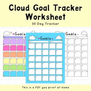 May include: A colorful Cloud Goal Tracker Worksheet with a 30-day tracker. The design features cloud and star graphics, with space for goals and dates. The worksheet is available in multiple color schemes, including pink, blue, and a black and white version.