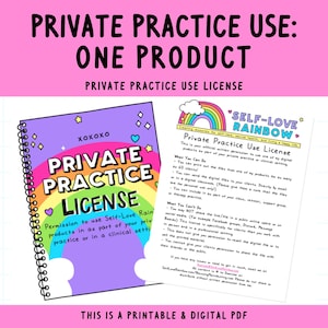 May include: A printable and digital PDF license for using Self-Love Rainbow products in private practice or a clinical setting. The license is illustrated with a rainbow and clouds and includes the text "Private Practice License".