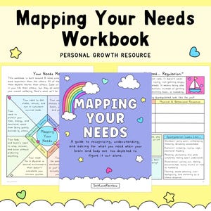 May include: A workbook titled "Mapping Your Needs" with a rainbow, clouds, and hearts graphic. The cover includes the text "Mapping Your Needs" and "A guide to recognising, understanding, and asking for what you need when your brain and body are too depleted to figure it out alone."