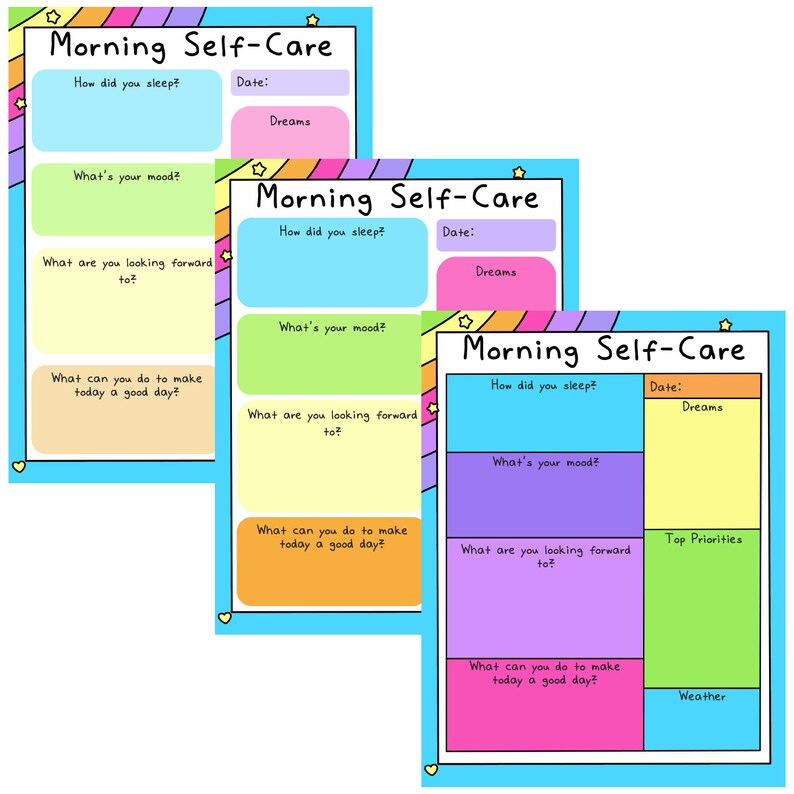 May include: Three printable morning self-care worksheets with rainbow stripes and stars. Each worksheet has sections for how you slept, your mood, what you are looking forward to, and what you can do to make today a good day. The third worksheet also includes sections for dreams, top priorities, and weather.