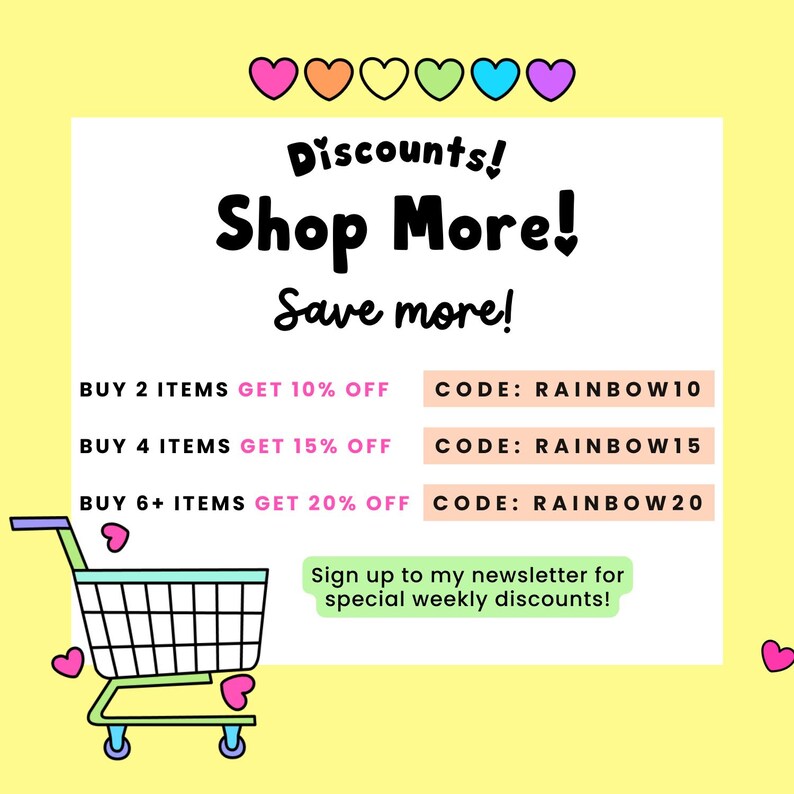 May include: A graphic with a yellow background, featuring text promoting discounts: "Shop More! Save more!" with discount details and codes. A shopping cart graphic is included, along with colorful hearts.