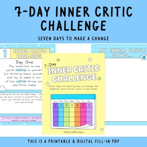 May include: A printable 7-day inner critic challenge worksheet with a yellow background and rainbow coloured calendar. The text "7-Day Inner Critic Challenge" is in black text with a pink heart. The text "Seven days of learning how to change the negative and critical voice in your head." is in black text. The text "SelfLoveRainbow" is in black text. The text "My Inner Critic Says..." is in black text with a blue heart. The text "Day One" is in black text. The text "Pay attention to how you're talking to yourself (or thinking about yourself) and try to make a list of any unkind things you say/think today." is in black text. The text "Looking at the list you made today - where do you the most critical to yourself? Your personal skills, your abilities at work, your hobbies, your relationships?" is in black text. The text "It's okay to make mistakes. I am allowed to be imperfect and still lovable." is in black text.