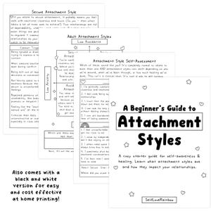 May include: A Beginner's Guide to Attachment Styles, a black and white starter guide for self-awareness and healing. The guide includes text and diagrams about attachment styles and their impact on relationships.