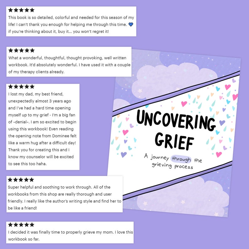 May include: A purple and pink workbook with the title "Uncovering Grief: A journey through the grieving process". The cover features a cartoon cloud with hearts and raindrops. The workbook is designed to help people cope with grief.