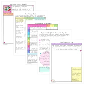May include: A collection of colorful, handwritten pages from a workbook. The pages include lists, assessments, and prompts related to dopamine, with titles like "Appetizers," "Your Recipe Book," and "Your Dopamine Assessment."
