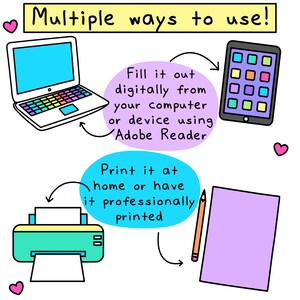 May include: Illustration showing multiple ways to use a printable document. A laptop, tablet, printer, and a blank sheet of paper with a pencil are shown. The text reads "Multiple ways to use! Fill it out digitally from your computer or device using Adobe Reader. Print it at home or have it professionally printed."