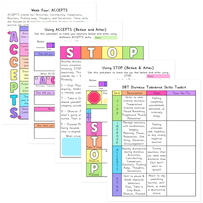 May include: A set of three printable worksheets for managing difficult emotions. The first worksheet is titled "ACCEPTS" and is a colorful acronym for activities, contributing, comparisons, emotions, pushing away, thoughts, and sensations. The second worksheet is titled "STOP" and is a colorful acronym for stop, take a step back, observe, and proceed. The third worksheet is titled "DBT Distress Tolerance Skills Toolkit" and is a table with a list of skills and their uses.