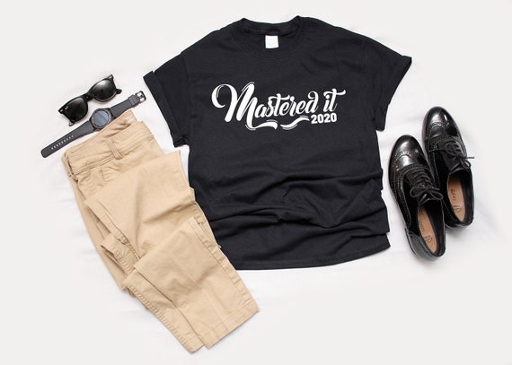 mastered it 2020 shirt
