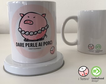 Tazza Mug in Ceramica Dare PERLE AI PORCI, i Tettini®