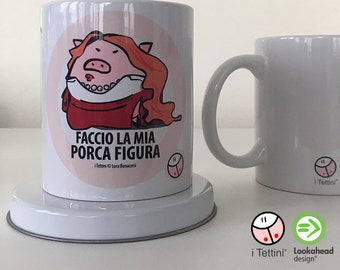 Mug Cup in Ceramic I make my PORCA FIGURE woman, the Tettini®