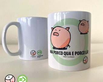 Tazza Mug ceramica PORCO Qua PORCO Là, i Tettini®.