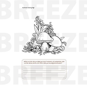 May include: Black and white line art illustration of three mushrooms growing in a patch of flowers. The image is a colouring page with the text "Mushroom Coloring Page" at the top. The text "Reflect on a time when you shared your love of mushrooms with someone else. What was their reaction, and how did it feel to share your knowledge and enthusiasm?" is below the image.